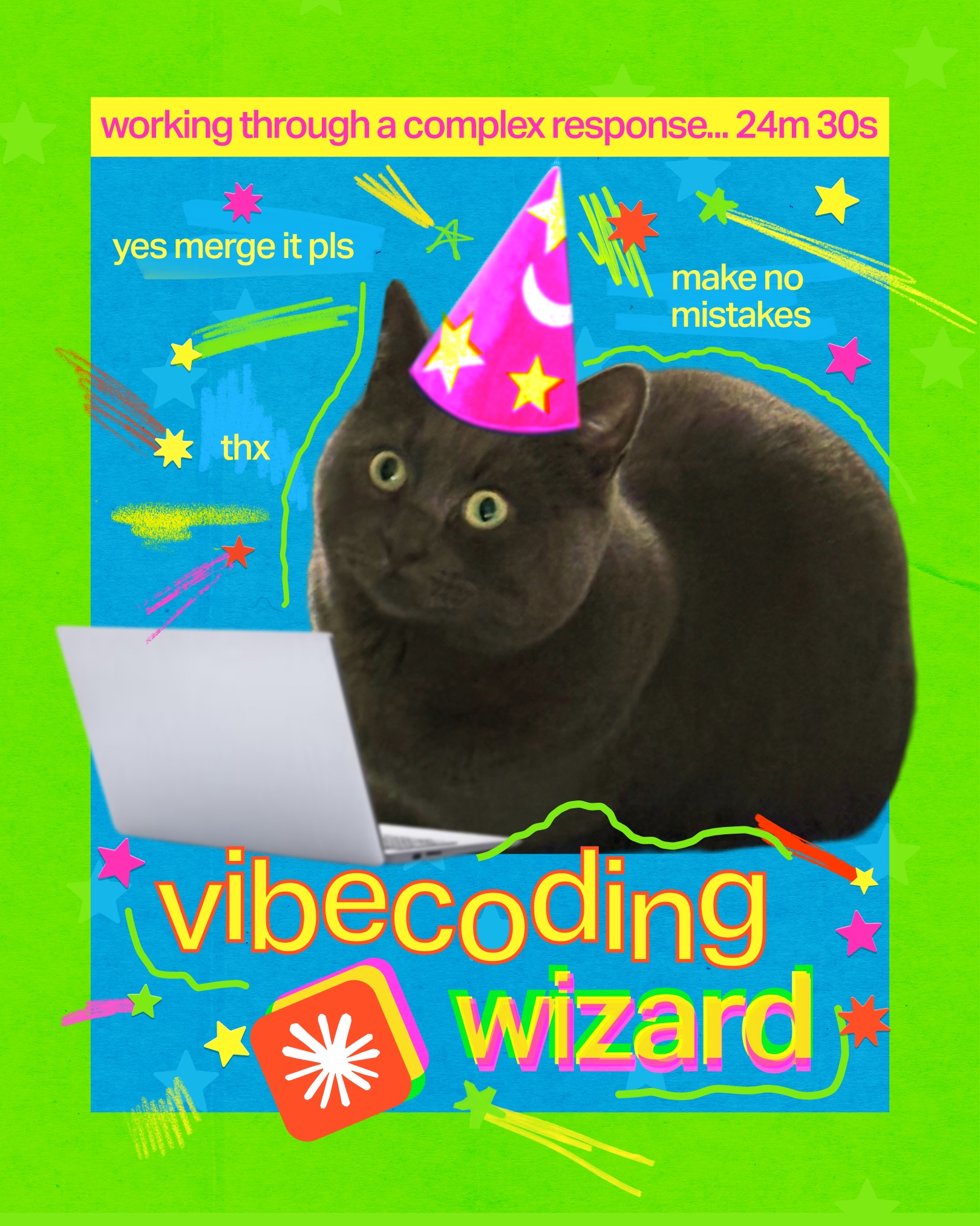 Vibecoding Wizard — a collage poster of a wide-eyed cat in a pink wizard hat at a laptop, with notes reading &ldquo;yes merge it pls&rdquo;, &ldquo;make no mistakes&rdquo; and &ldquo;thx&rdquo;